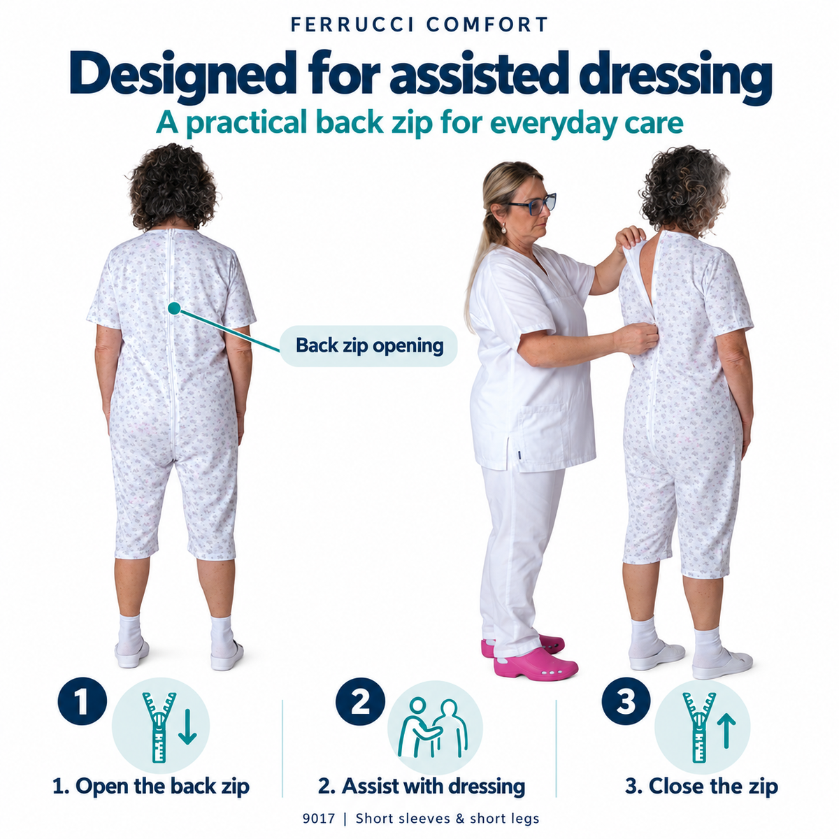 Ferrucci Comfort 9017 back zip for assisted dressing: open the back zip, assist with dressing and close the zip.