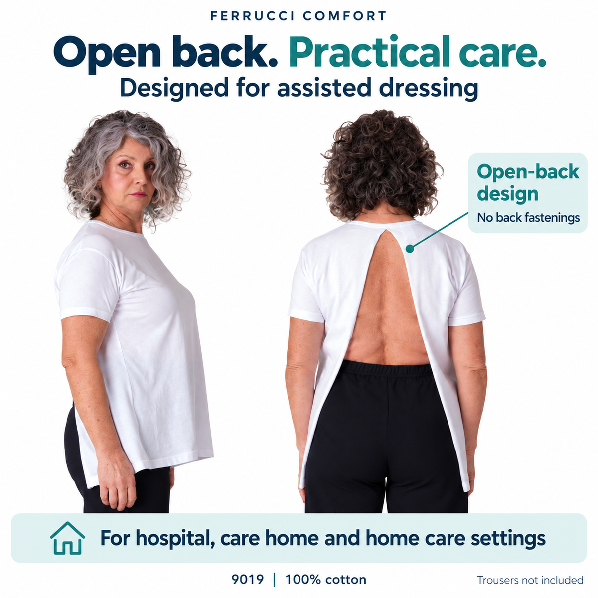 Woman wearing Ferrucci Comfort 9019 white cotton T-shirt, showing the open back without fastenings for assisted dressing. Trousers not included.